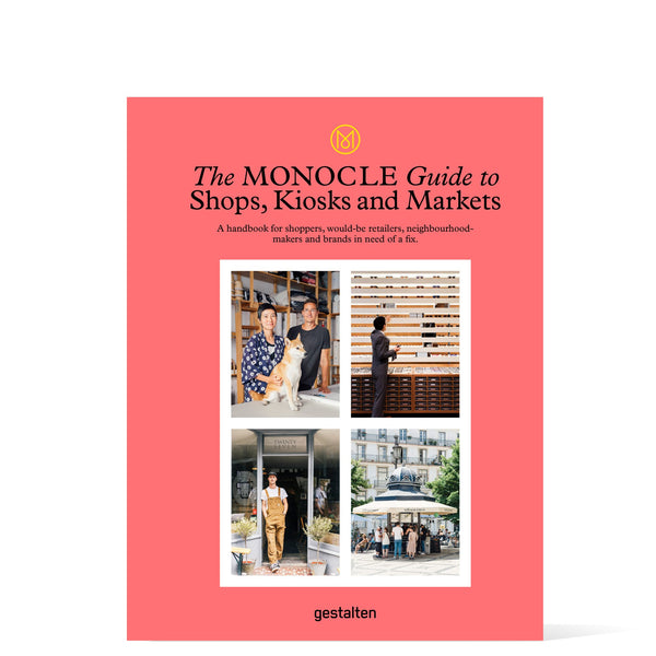 The Monocle Guide to Shops, Kiosks, Markets